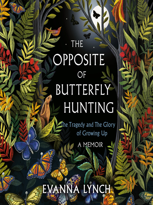 Title details for The Opposite of Butterfly Hunting by Evanna Lynch - Available